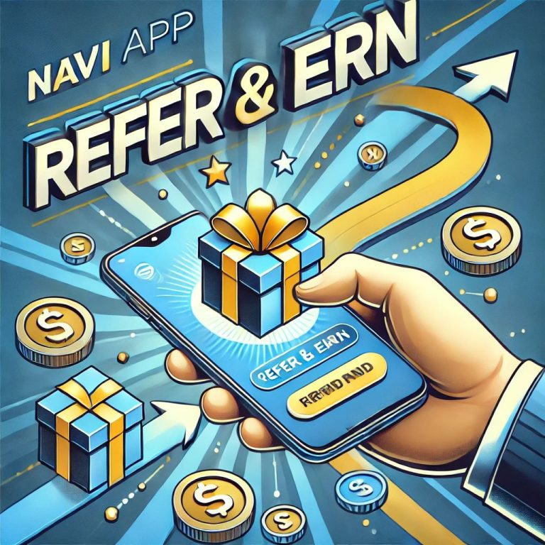 Get Rewarded with Navi App’s Refer and Earn Program