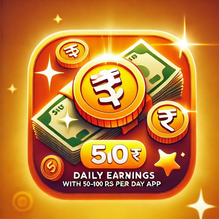 Easy Daily Earnings with 50-100 Rs Per Day App